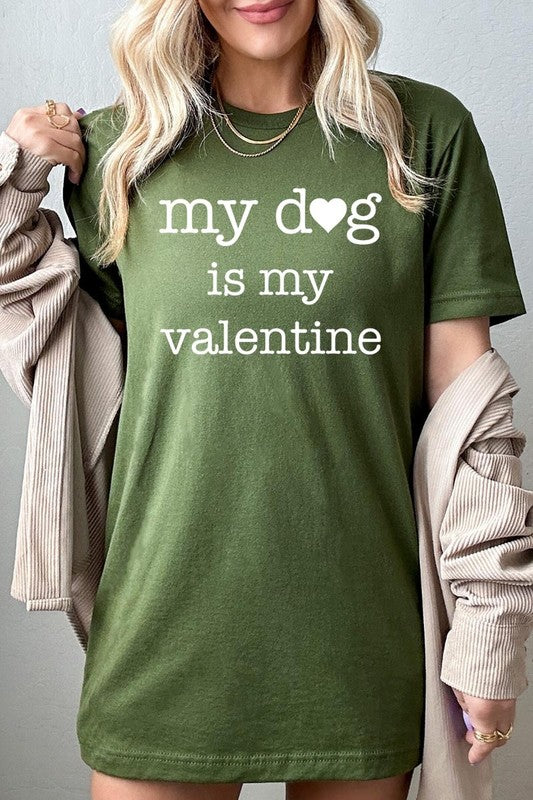 My dog Is My Valentine Graphic Tee